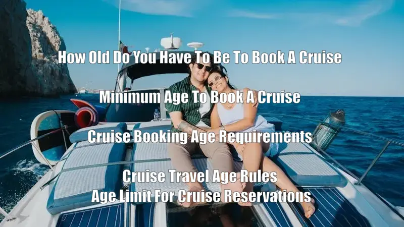 How Old Do You Have To Be To Book A Cruise
